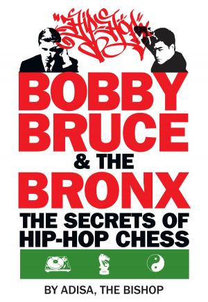 Cover of Bobby, Bruce & the Bronx: The Secrets of Hip-Hop Chess