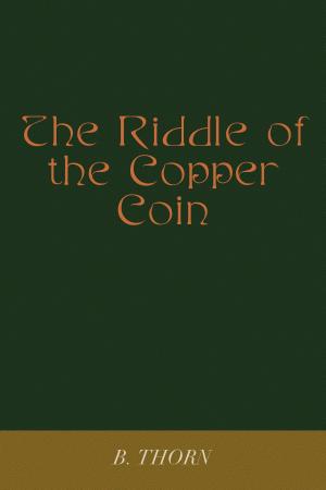 Cover of the book The Riddle of the Copper Coin by Brent Chappell