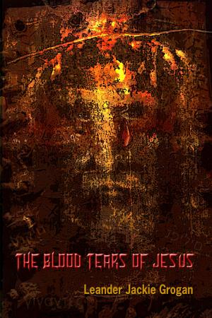 Book cover of The Blood Tears Of Jesus