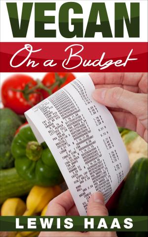 Cover of the book Vegan on a Budget: Making Veganism an Affordable Lifestyle by Dale L. Roberts