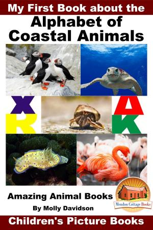 bigCover of the book My First Book about the Alphabet of Coastal Animals: Amazing Animal Books - Children's Picture Books by 