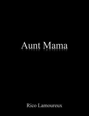 Cover of the book Aunt Mama by TJ Daniels