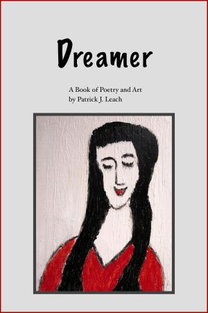 Cover of the book Dreamer by Patrick J. Leach