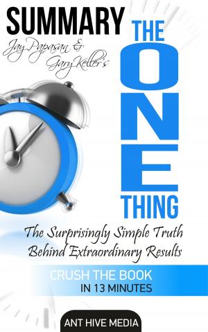 Cover of the book Gary Keller and Jay Papasan's The One Thing: The Surprisingly Simple Truth Behind Extraordinary Results | Summary by Masters in Minutes
