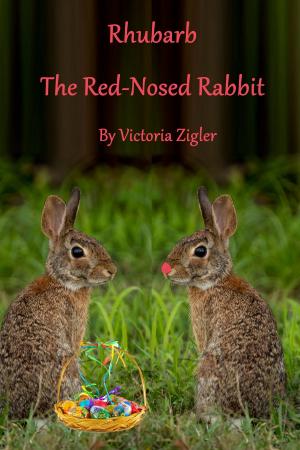Cover of the book Rhubarb The Red-Nosed Rabbit by Victoria Zigler