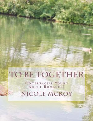 Cover of the book To Be Together (Interracial Young Adult Romance) by Amelia Wilde