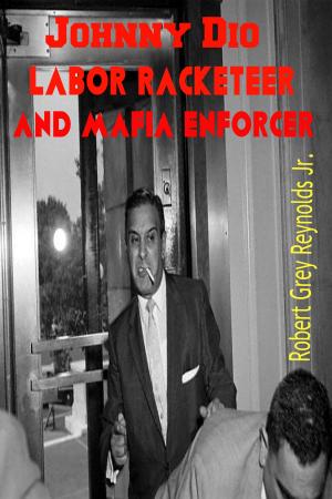 Cover of Johnny Dio Labor Racketeer and Mafia Enforcer
