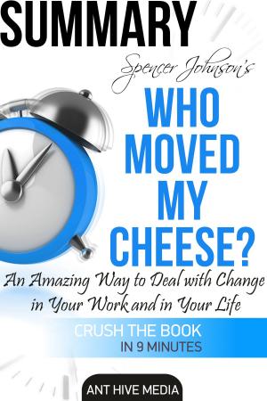 Book cover of Dr. Spencer Johnson's Who Moved My Cheese? An Amazing Way to Deal with Change in Your Work and in Your Life Summary