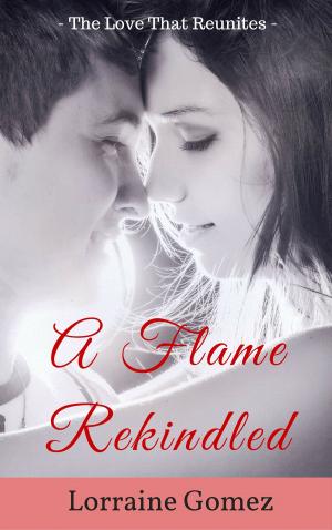 Cover of the book A Flame Rekindled 1 (Christian Clean Romance Stories) by Yamada Momo