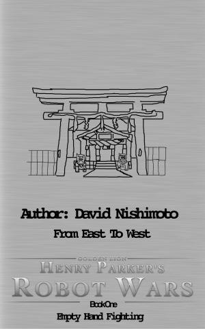 Cover of the book From East To West: Empty Hand Fighting by David Nishimoto