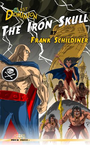 Cover of the book The Last Dominion: The Iron Skull by Frank Schildiner