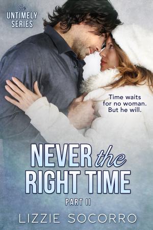 Cover of the book Never the Right Time, Part II by C. J. Anthony