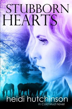Cover of the book Stubborn Hearts by Sojourner McConnell
