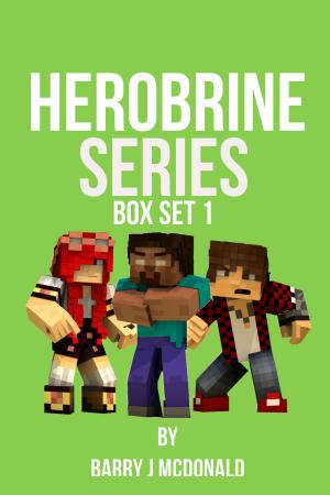 Cover of the book Herobrine Series by Barry J McDonald