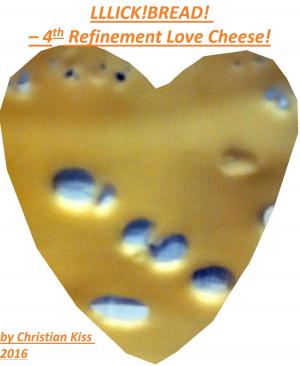 Book cover of Lllick!Bread!: 4th Refinement Love Cheese!