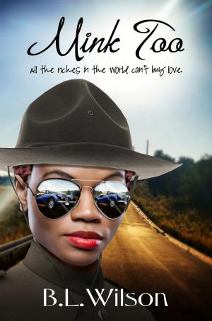 Cover of the book Mink Too, All the Riches in the World Can’t Buy Love by Booker Warren