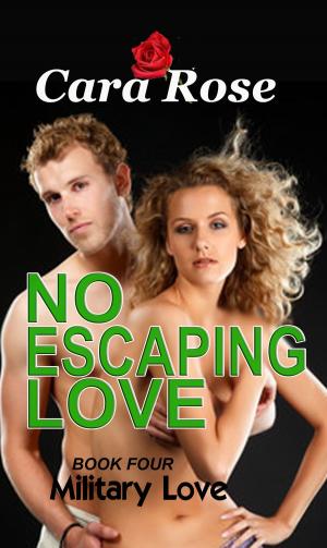 Cover of the book No Escaping Love Book Four: Military Love by Mark Reed