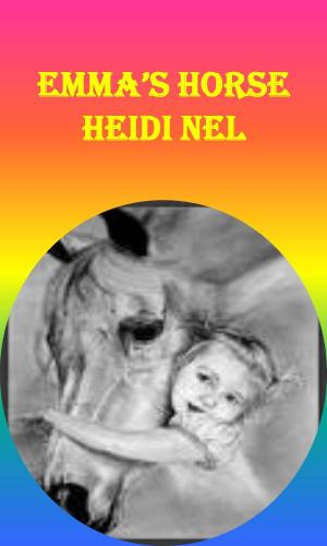 Cover of the book Emma's Horse by Heidi Nel