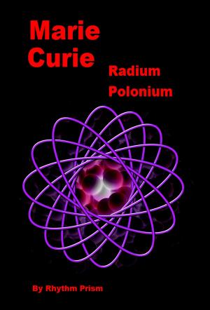 Cover of Marie Curie: Radium, Polonium