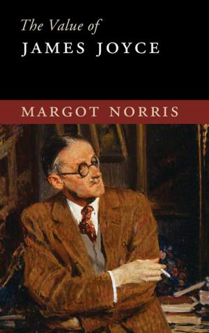 Cover of the book The Value of James Joyce by Vladimir Kanovei, Marcin Sabok, Jindřich Zapletal