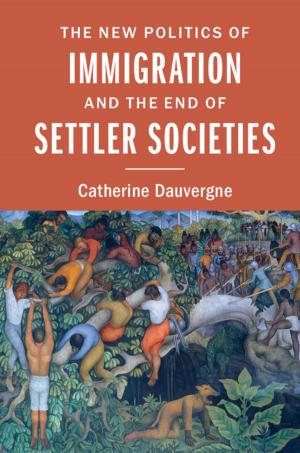 Cover of the book The New Politics of Immigration and the End of Settler Societies by 
