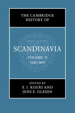 Cover of the book The Cambridge History of Scandinavia: Volume 2, 1520–1870 by Gabriel Conder, John Rendle, Sarah Kidd, Dr Rakesh R. Misra