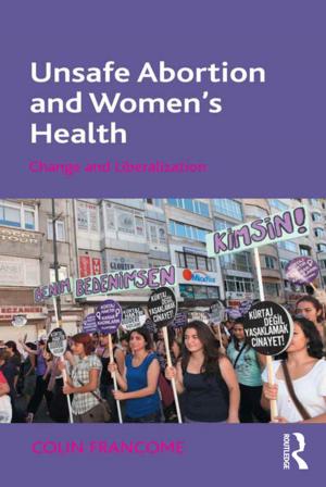 Cover of the book Unsafe Abortion and Women's Health by James Curran, Ivor Gaber, Julian Petley