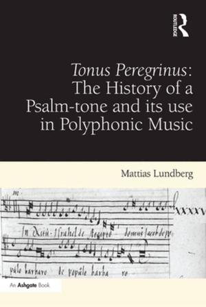 bigCover of the book Tonus Peregrinus: The History of a Psalm-tone and its use in Polyphonic Music by 