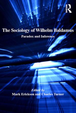 Cover of the book The Sociology of Wilhelm Baldamus by Jessica Guth, Sanna Elfving
