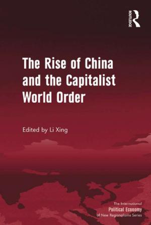 Cover of the book The Rise of China and the Capitalist World Order by 
