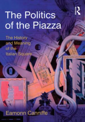 Cover of the book The Politics of the Piazza by Anne Vernon