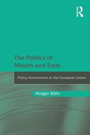 Cover of the book The Politics of Means and Ends by Alena Heitlinger