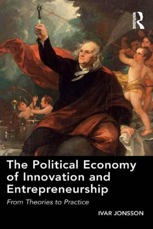 Cover of the book The Political Economy of Innovation and Entrepreneurship by Frances Bostock, Geoffrey Jones
