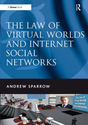 Cover of the book The Law of Virtual Worlds and Internet Social Networks by Cressida J. Heyes