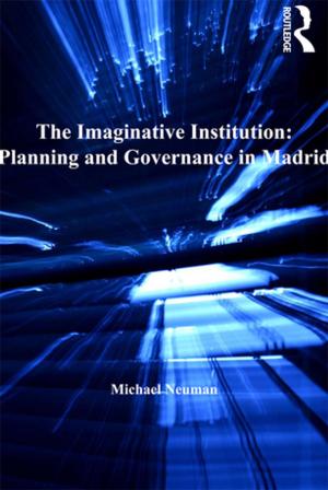 Book cover of The Imaginative Institution: Planning and Governance in Madrid