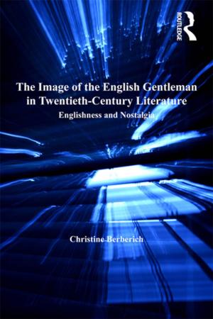 Cover of the book The Image of the English Gentleman in Twentieth-Century Literature by Clare Hall, Christopher Hood, Colin Scott