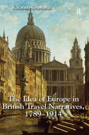 Cover of the book The Idea of Europe in British Travel Narratives, 1789-1914 by Gilbert H Herdt