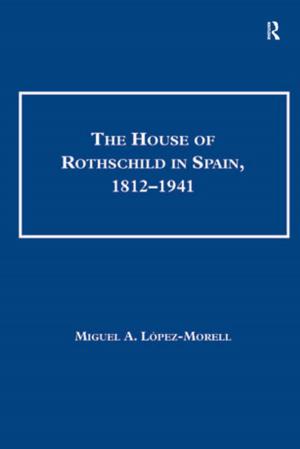 Cover of the book The House of Rothschild in Spain, 1812–1941 by C. Scott Peters