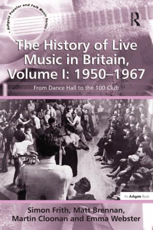 Cover of the book The History of Live Music in Britain, Volume I: 1950-1967 by Michal Shamir