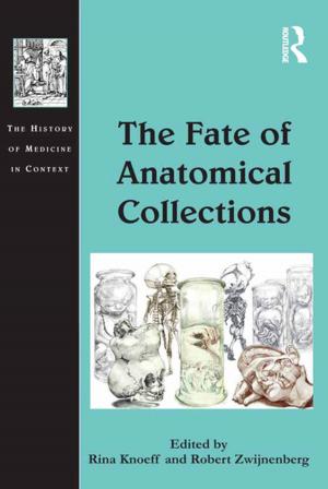 Cover of the book The Fate of Anatomical Collections by Amitendu Palit