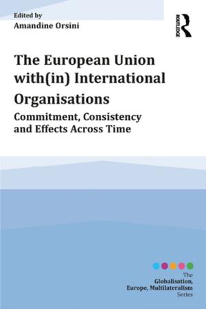 Cover of the book The European Union with(in) International Organisations by Mark M. Miller