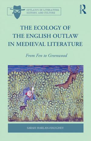 Cover of the book The Ecology of the English Outlaw in Medieval Literature by Martin Stephenson