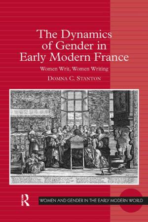 Cover of the book The Dynamics of Gender in Early Modern France by Charles Finance, Susan Zwerman