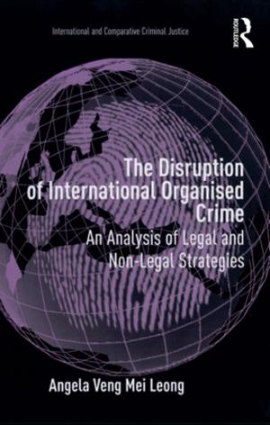 Cover of the book The Disruption of International Organised Crime by Kate Diesfeld