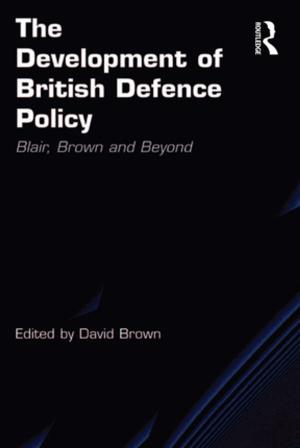 Cover of the book The Development of British Defence Policy by John Efron, Steven Weitzman, Matthias Lehmann
