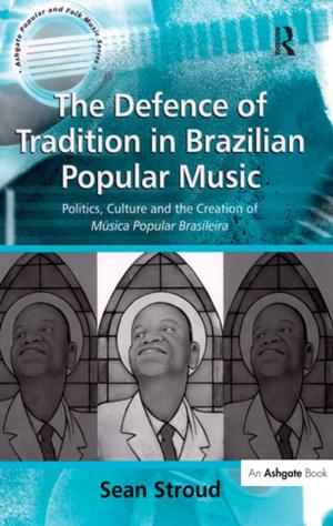 Cover of the book The Defence of Tradition in Brazilian Popular Music by Justin Reich, Tom Daccord