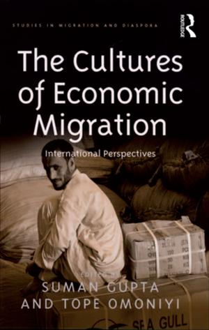 Cover of the book The Cultures of Economic Migration by Harry Daniels, Andrew Stables, Hau Ming Tse, Sarah Cox