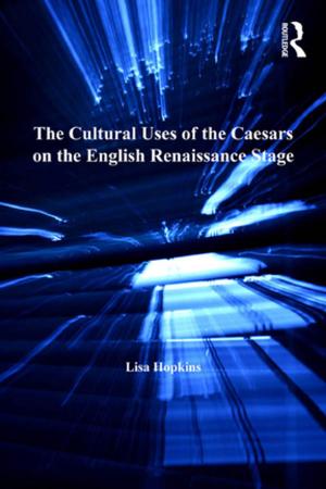 Cover of the book The Cultural Uses of the Caesars on the English Renaissance Stage by Harry S. Broudy