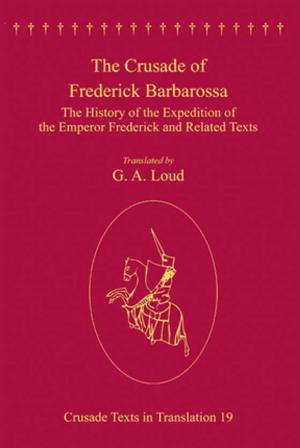 Cover of the book The Crusade of Frederick Barbarossa by Brian Haines