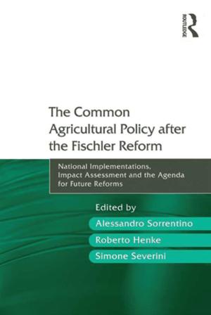 Cover of the book The Common Agricultural Policy after the Fischler Reform by Rita Pellen, William Miller